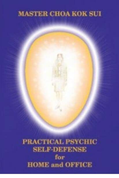 Practical Psychic Self Defense For Home and Office By Master Choa Kok Sui