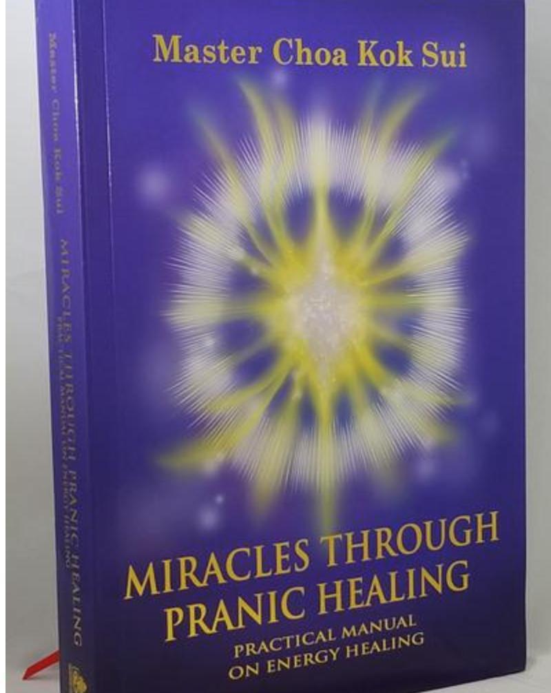 Miracles Through Pranic Healing By Master Choa Kok Sui