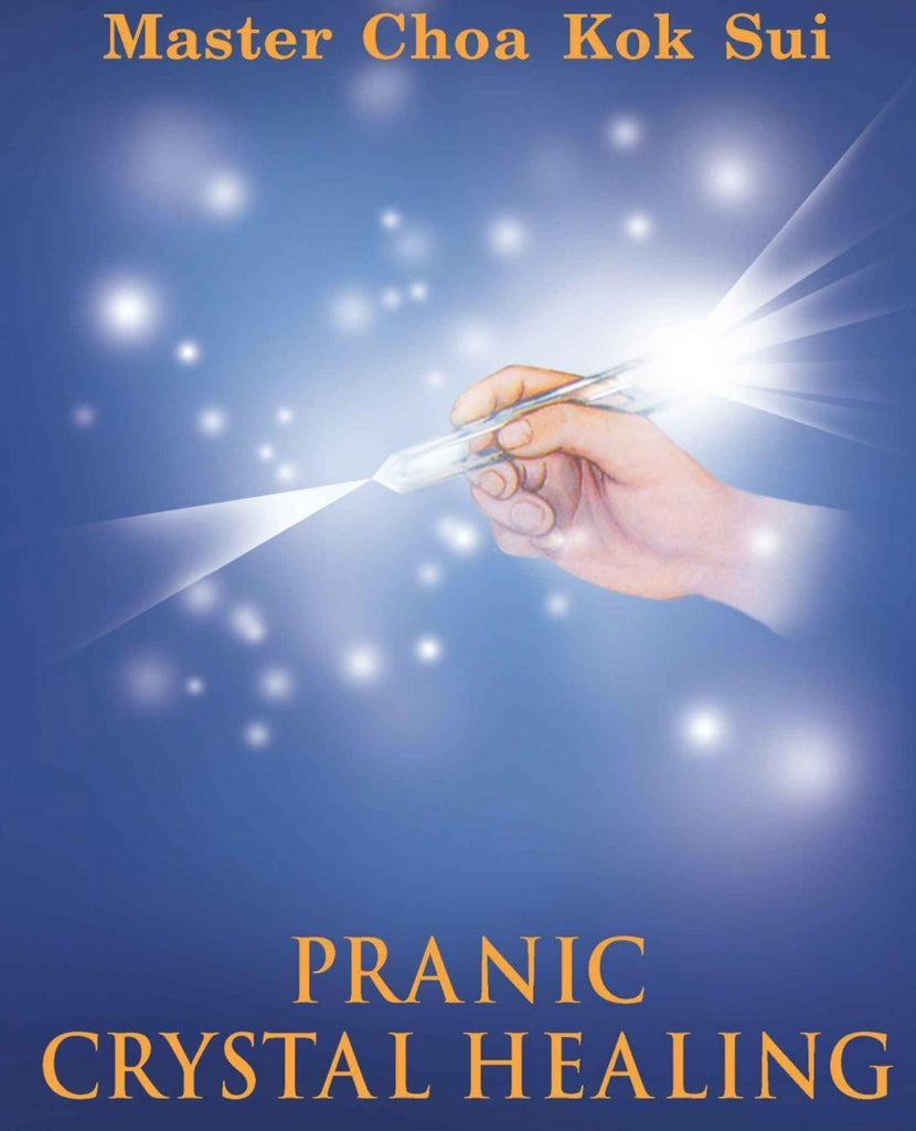 Pranic Crystal Healing By Master Choa Kok Sui