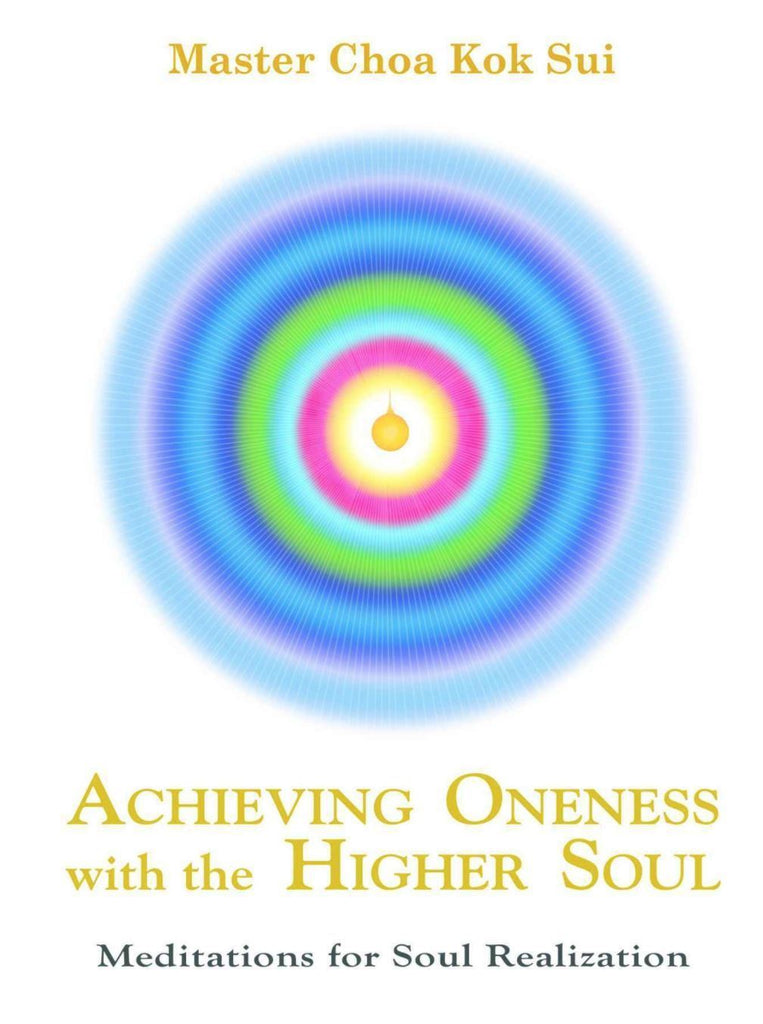 Achieving Oneness with Higher Soul By Master Choa Kok Sui (audio)