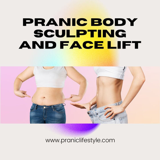 Pranic Body Sculpting and Pranic Facelift
