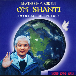 Om Shanti Mantra for Peace by Master Choa Kok Sui - Pranic Lifestyle