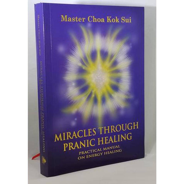 Miracles Through Pranic Healing By Master Choa Kok Sui - Pranic Lifestyle